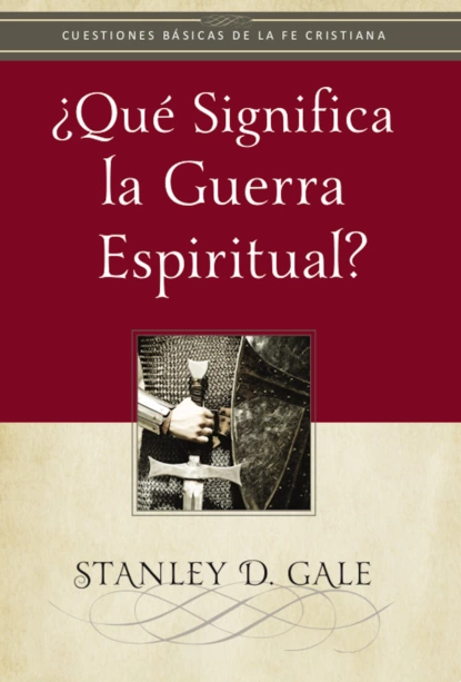 Обложка книги ¿Qué significa la guerra espiritual?, Stanley D. Gale