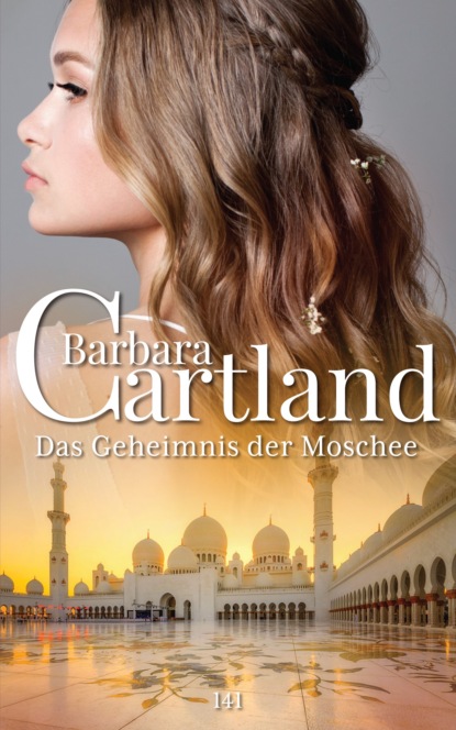 Барбара Картленд - Das Geheimnis der Moschee
