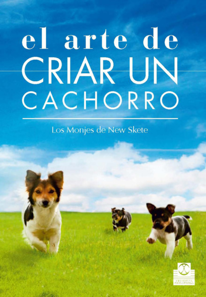 Monks of New Skete - El arte de criar un cachorro