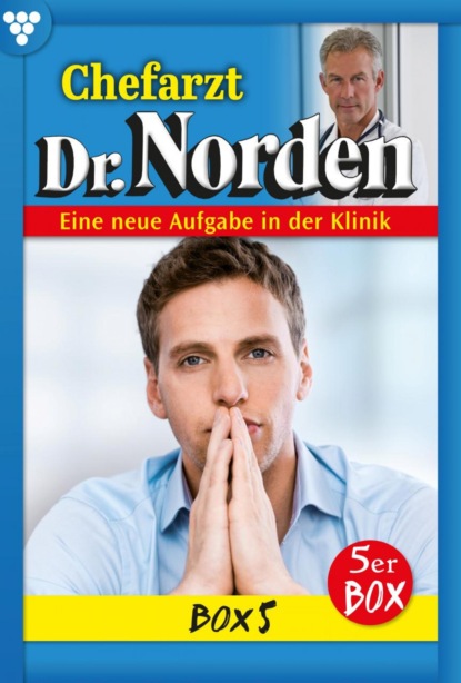 Patricia Vandenberg - Chefarzt Dr. Norden Box 5 – Arztroman