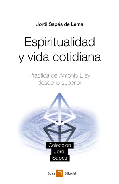 Espiritualidad y vida cotidiana - Jordi Sapés de Lema