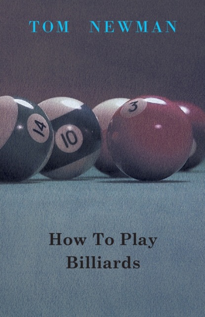 Tom Newman - How To Play Billiards