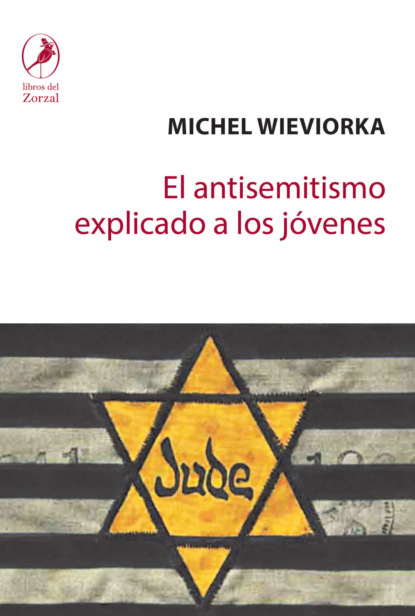 Michel Wieviorka - El antisemitismo explicado a los jóvenes