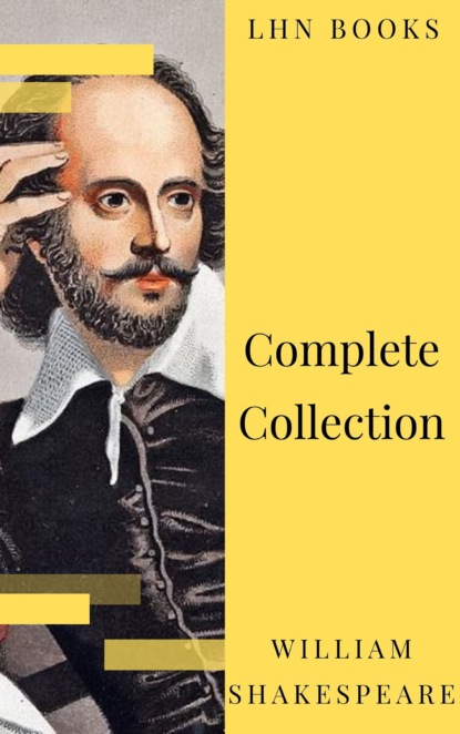 William Shakespeare - William Shakespeare : Complete Collection (37 plays, 160 sonnets and 5 Poetry...)