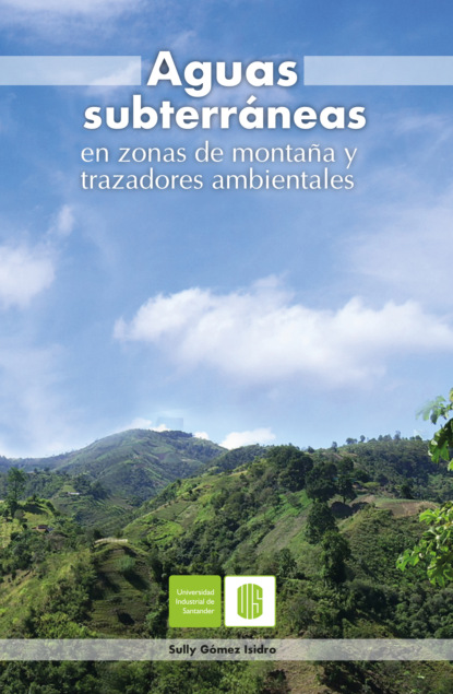 Sully Gómez - Aguas subterráneas en zonas de montaña y trazadores ambientales