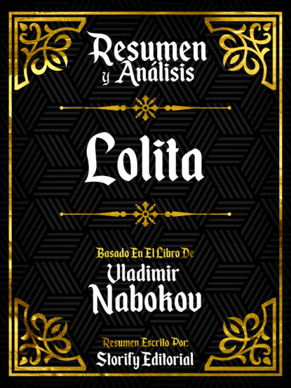 

Resumen y Analisis: Lolita - Basado En El Libro De Vladimir Nabokov