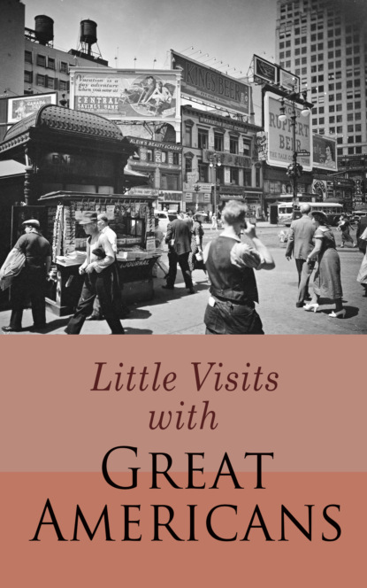 Эндрю Карнеги - Little Visits with Great Americans