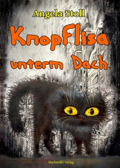 Knopflisa unterm Dach (Angela Stoll). 