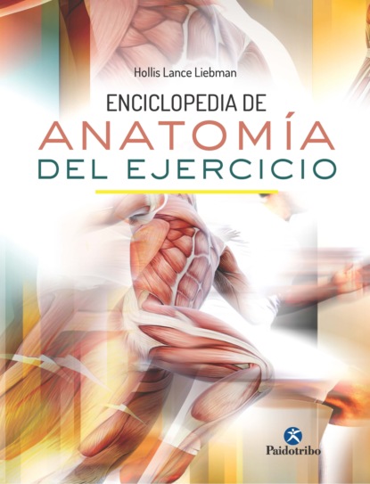 Hollis Lance Liebman - Enciclopedia de anatomía del ejercicio (color)