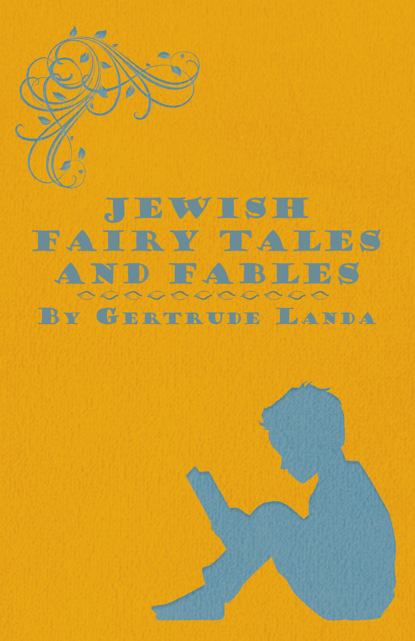 Gertrude Landa - Jewish Fairy Tales and Fables