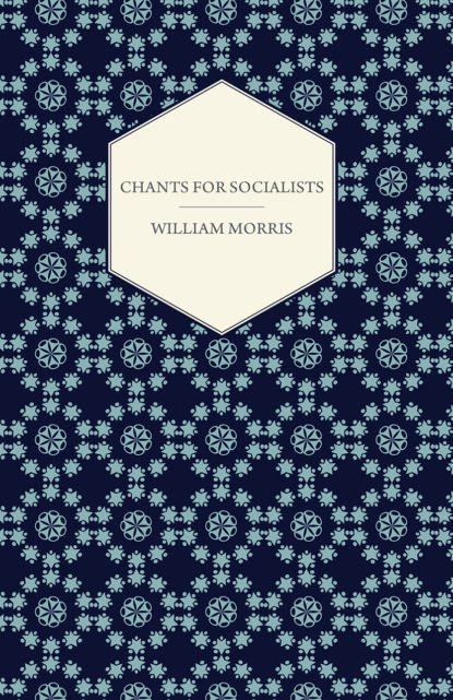 William Morris - Chants for Socialists (1885)