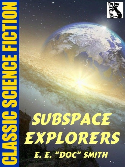 E.E. "Doc" Smith - Subspace Explorers