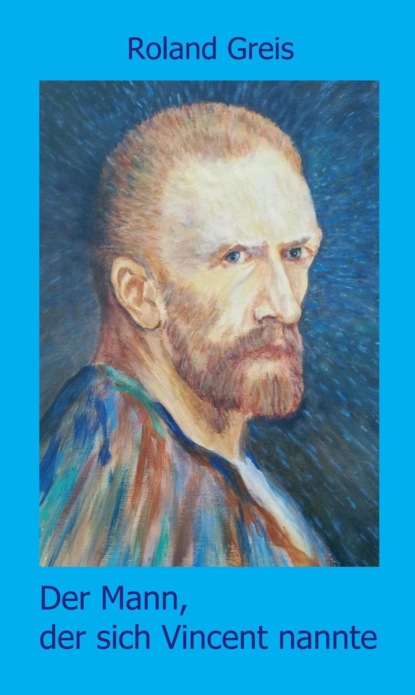 

Der Mann, der sich Vincent nannte