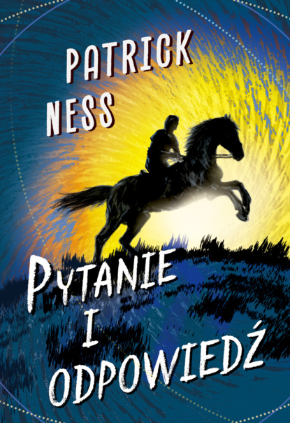 Patrick Ness - Pytanie i odpowiedź