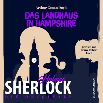 Sir Arthur Conan Doyle - Die Originale: Das Landhaus in Hampshire (Ungekürzt)