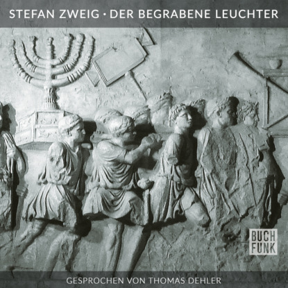 Stefan Zweig - Der begrabene Leuchter (Ungekürzt)