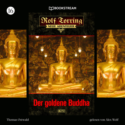 Ксюша Ангел - Der goldene Buddha - Rolf Torring - Neue Abenteuer, Folge 16 (Ungekürzt)