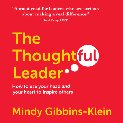 The Thoughtful Leader (Unabridged) (Mindy Gibbins-Klein). 