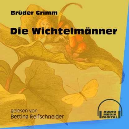 Brüder Grimm - Die Wichtelmänner (Ungekürzt)