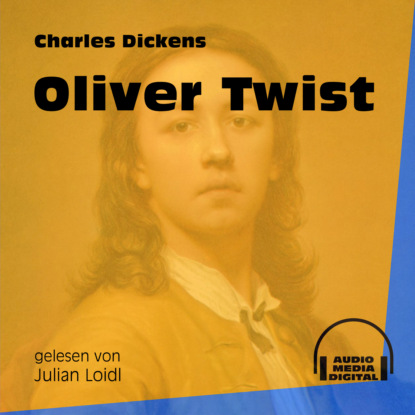 Charles Dickens - Oliver Twist (Ungekürzt)