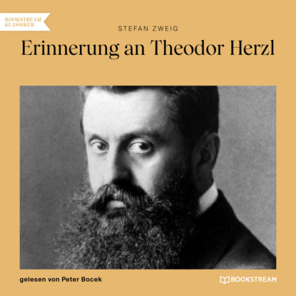 Stefan Zweig - Erinnerung an Theodor Herzl (Ungekürzt)