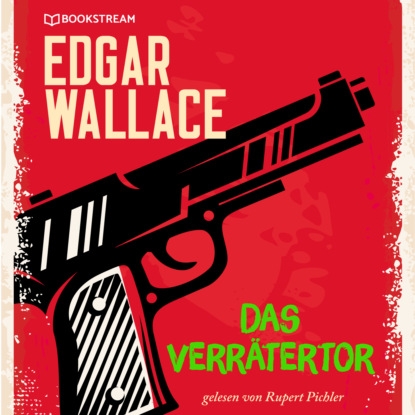 Edgar Wallace - Das Verrätertor (Ungekürzt)