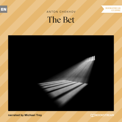 Anton Chekhov - The Bet (Unabridged)