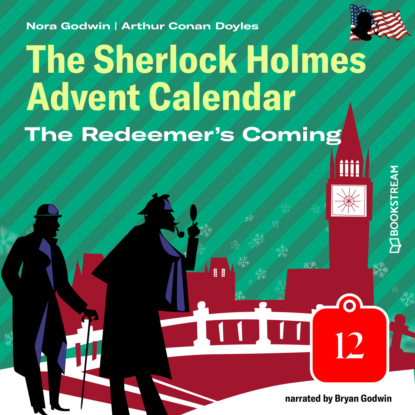 Sir Arthur Conan Doyle - The Redeemer's Coming - The Sherlock Holmes Advent Calendar, Day 12 (Unabridged)