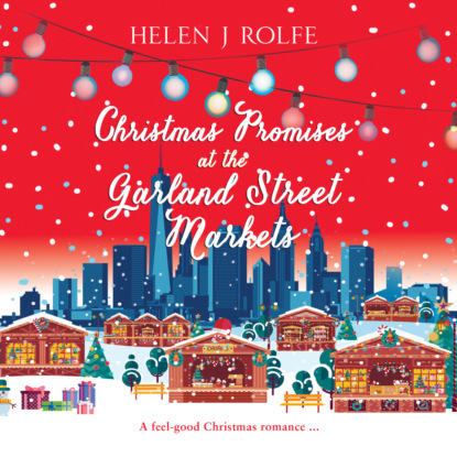 Christmas Promises at the Garland Street Markets - New York Ever After, Book 5 (Unabridged) - Helen J. Rolfe