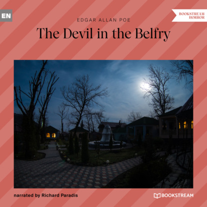 Эдгар Аллан По - The Devil in the Belfry (Unabridged)