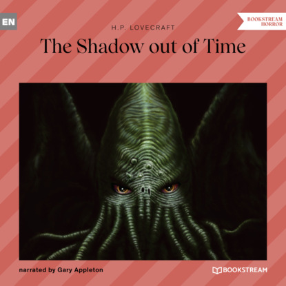 H. P. Lovecraft - The Shadow out of Time (Unabridged)