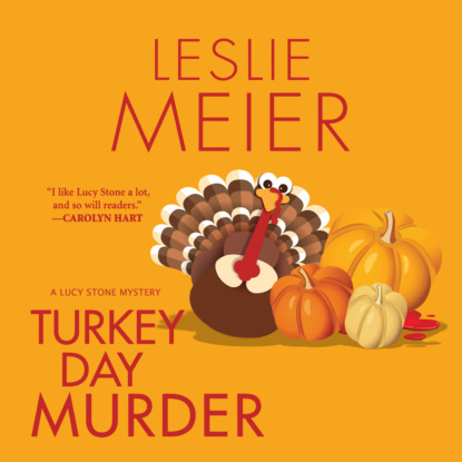 Leslie  Meier - Turkey Day Murder - Lucy Stone, Book 7 (Unabridged)
