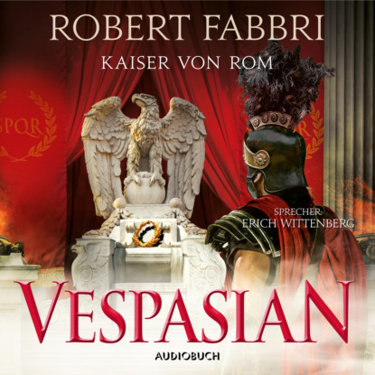 Robert  Fabbri - Kaiser von Rom - Vespasian 9 (Ungekürzt)