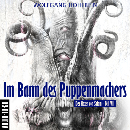 Im Bann des Puppenmachers - Der Hexer von Salem 7 (Gekürzt) (Wolfgang Hohlbein). 