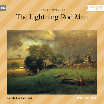 Herman Melville - The Lightning-Rod Man (Unabridged)