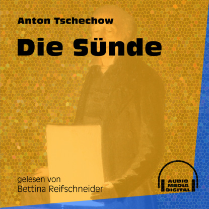 Anton Tschechow - Die Sünde (Ungekürzt)