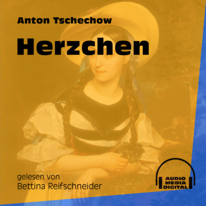 Anton Tschechow - Herzchen (Ungekürzt)
