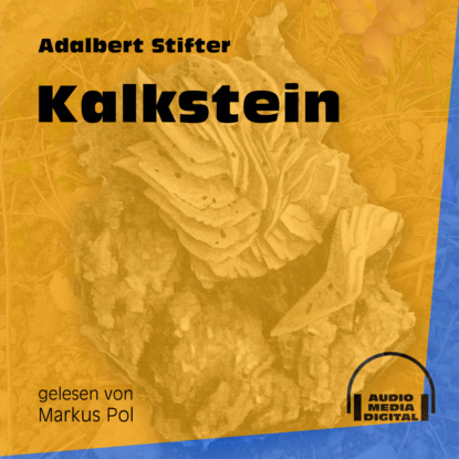 Adalbert Stifter - Kalkstein (Ungekürzt)