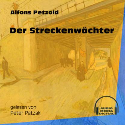 Der Streckenwächter (Ungekürzt)