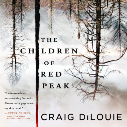 The Children of Red Peak (Unabridged) - Craig DiLouie
