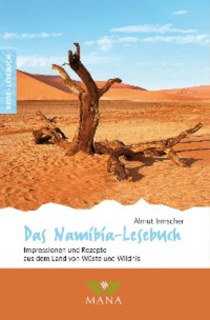 Almut Irmscher - Das Namibia-Lesebuch