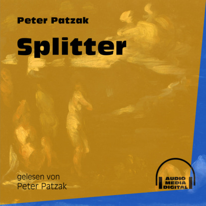 Splitter (Ungekürzt)