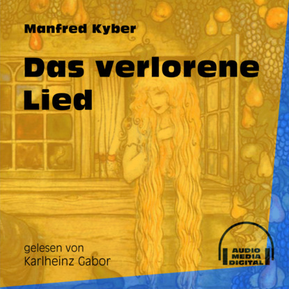 Manfred Kyber - Das verlorene Lied (Ungekürzt)