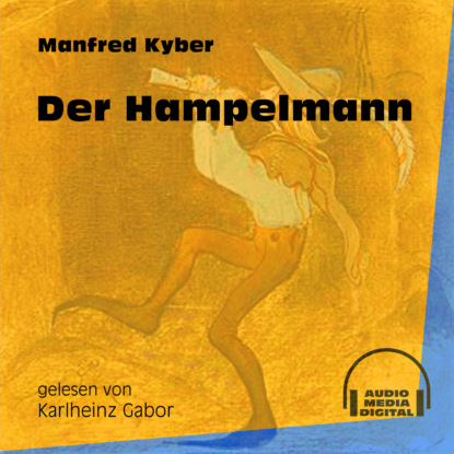 Manfred Kyber - Der Hampelmann (Ungekürzt)