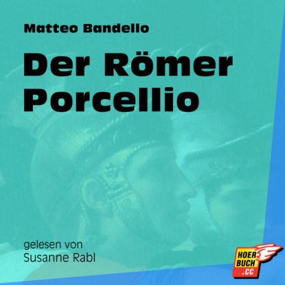 Matteo Bandello - Der Römer Porcellio (Ungekürzt)