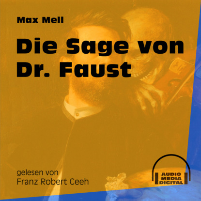 Die Sage von Dr. Faust (Ungekürzt)