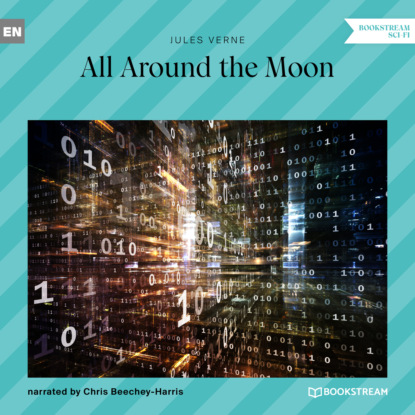 Jules Verne - All Around the Moon (Unabridged)