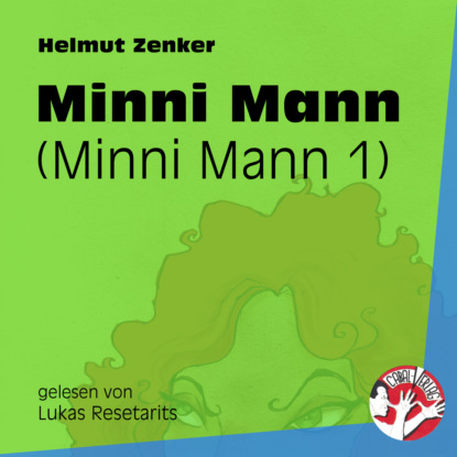 Helmut Zenker - Minni Mann 1 (Ungekürzt)