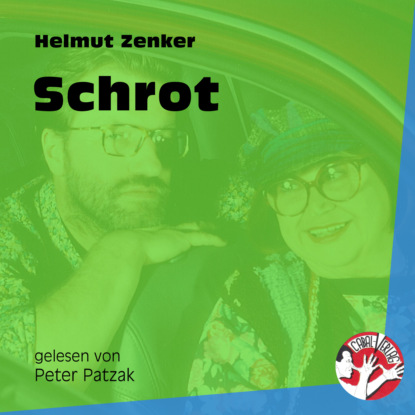 Helmut Zenker - Schrot (Ungekürzt)