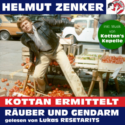 Helmut Zenker - Kottan ermittelt: Räuber und Gendarm (Ungekürzt)